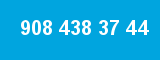 908 438 37 44
